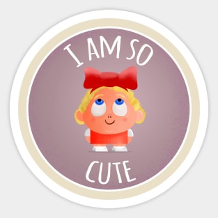 I am so cute Sticker